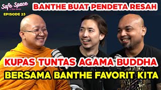 KUPAS TUNTAS BUDDHA BERSAMA BANTHE DHIRRA YG SUKA KOTBAH DI GEREJA!? Safe Space Brian Siawarta Ep 23