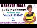 WANAYUE EDALA - LUCY NYANANGO (Official Audio)