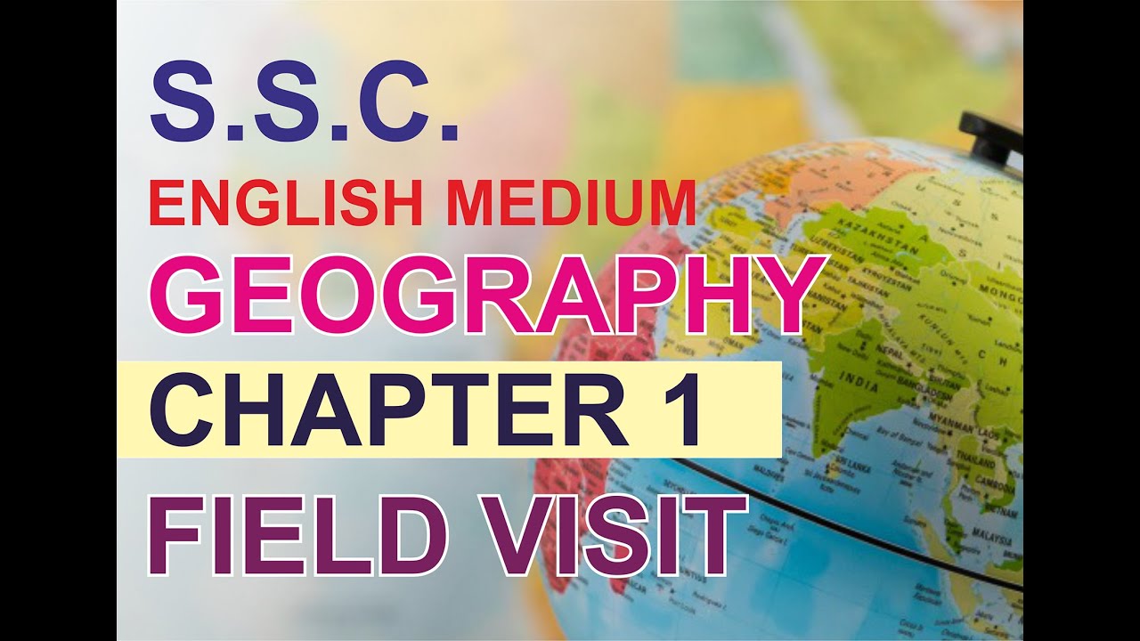S.S.C.ENGLISH MEDIUMGEOGRAPHY L.1 FIELD VISIT SHAH CLASSES