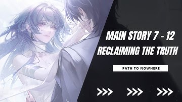 [Path to Nowhere] Main Story 7- 12 "Reclaiming the Truth" | Easy Strategy | Low Level only
