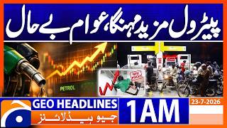 Petrol Price Increase   | 1 AM Headlines Geo News (23 July 2026)