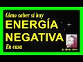 Cómo saber si hay energía negativa en casa