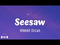 Ummet Ozcan Seesaw Lyrics mp3