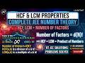HCF &amp; LCM Properties + Number of Factors | Complete JEE Number Theory