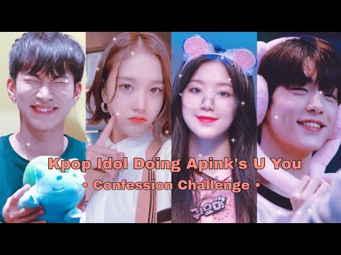 [Part3] Compilation Of Kpop Idol Doing Apink's U You Challenge // Confession Challenge ✨