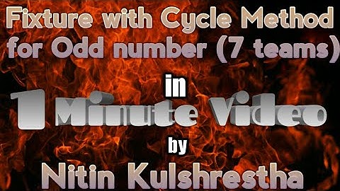 Fixture with Cyclic Method for Odd number  (7 teams) in 1 Minute video
