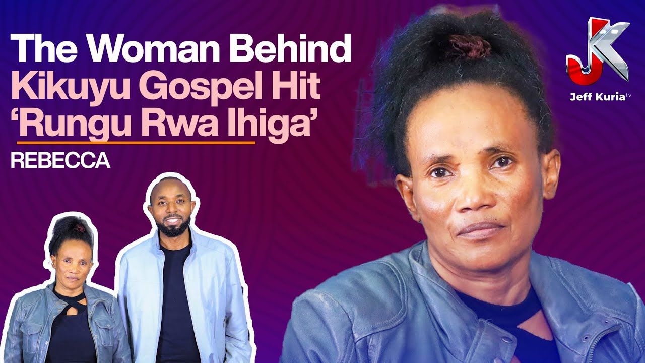 REBECCA WANJIKU THE ARTIST BEHIND KIKUYU GOSPEL HIT ‘RUNGU RWA IHIGA’