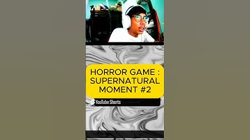 HORROR GAME : SUPERNATURAL - MOMENT 2