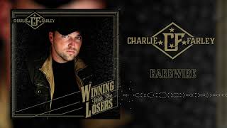 Video thumbnail of "Charlie Farley - Barbwire (Official Audio)"