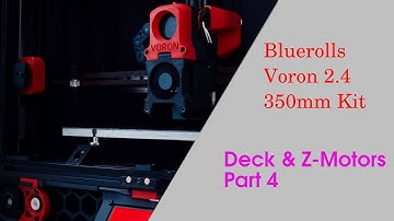 Voron 2.4 Blurolls Kit Part 4 - Deck and Z Drives