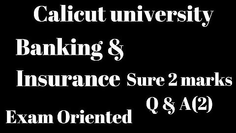 Calicut university, 4th Sem, Banking & Insurance, Sure 2 marks Q&A(2),Exam Oriented, Important, Bcom