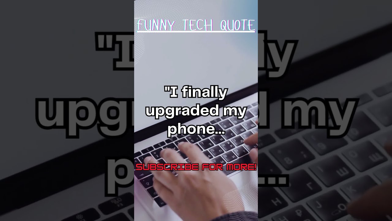 NEW PHONE... - FUNNY TECH QUOTE 