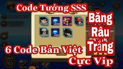 Code KBHT Tướng SSS Băng Râu Trắng Bản Việt Và 6 Code Khác Cực Vip • [ One Piece Mobile]