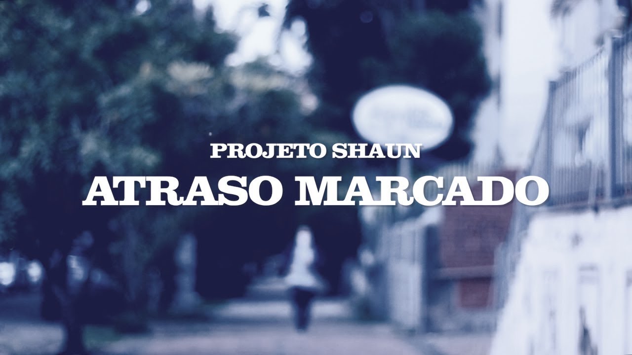 projeto shaun - Atraso Marcado (lyric clipe) - YouTube