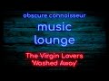 The Virgin Lovers  - Washed Away