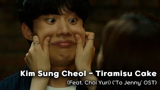 🎵K-OST #4 | Kim Sung Cheol(김성철) - Tiramisu Cake(Feat. Choi Yuri(최유리)) | To Jenny OST
