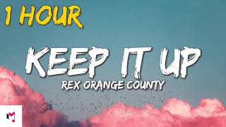 (1 HOUR) Rex Orange County – KEEP IT UP (Lyrics)