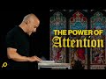 Church People - The Power of Attention