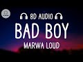 سمعها Marwa Loud – Bad Boy (8D AUDIO)