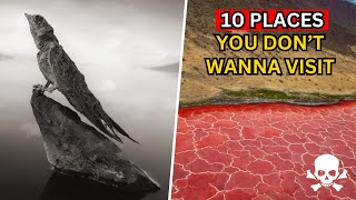 10 Places In The World (You DON'T Want To Visit)