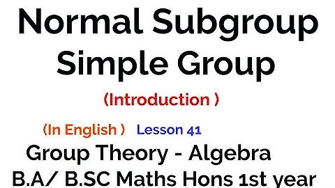 Normal Subgroup of a Group- Group Theory