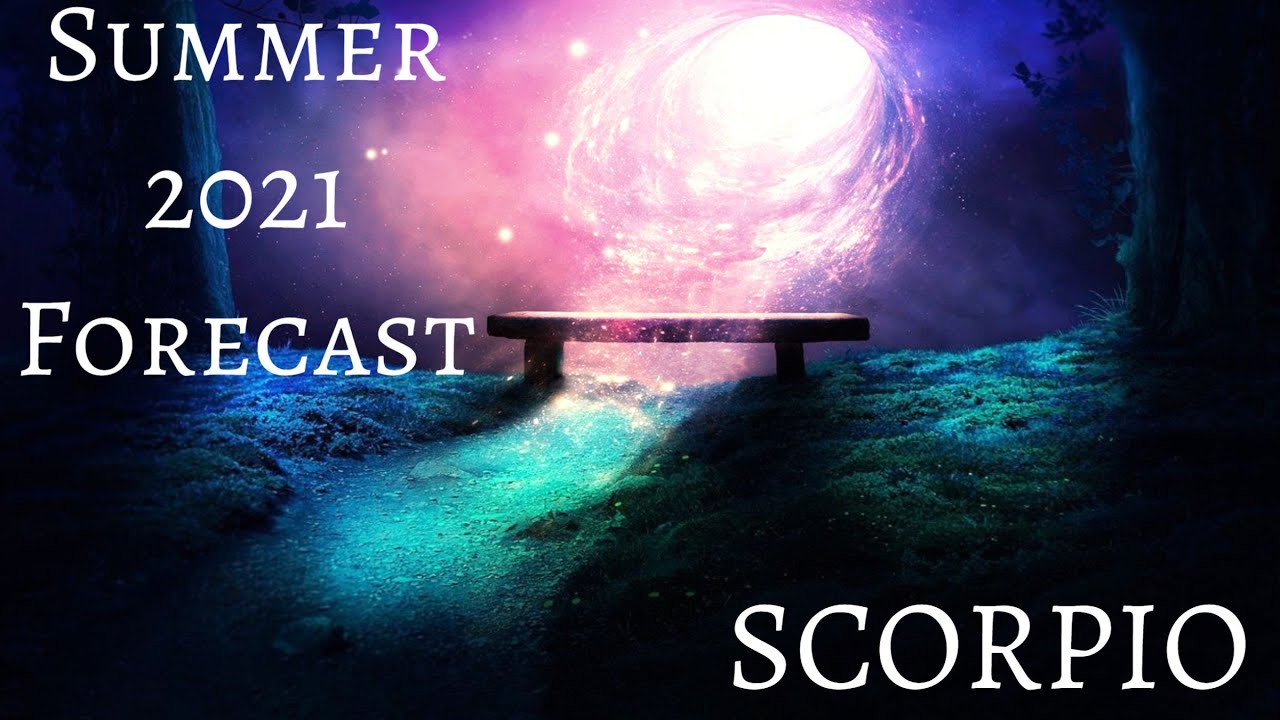♏️Scorpio ~ Truths Revealed and Apologies Offered! ~ Summer 2021 Forecast