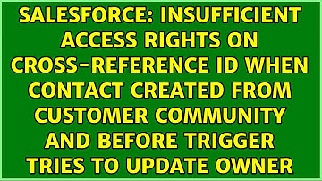 insufficient access rights on cross-reference id when contact created from customer community...