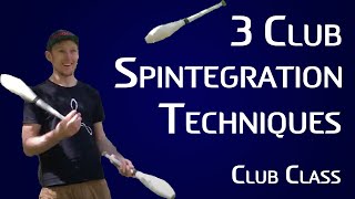 Spintigration Class: 3 Club Juggling Techniques