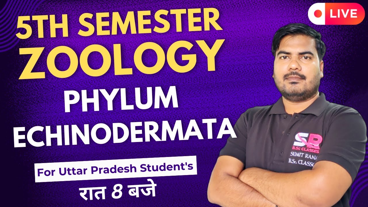 Lt-28 Phylum Echinodermata || 5th Semester Zoology Paper - 01 || Sumit Rana Sir