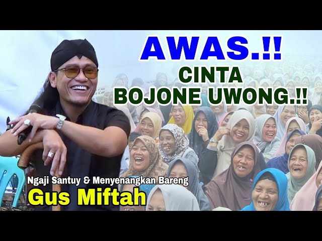 Gus Miftah Terbaru Awas!! Cinta Bojone Uwong Lucu Poll class=