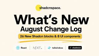 August 2026 Changelog: 26+ New #ShadcnBlocks & 8+ #UIComponents, AI Sections & More