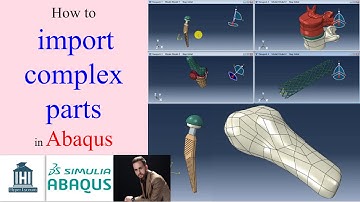 Importing complex parts in Abaqus