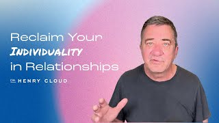 Here's how to regain your freedom in relationships | Dr. Henry Cloud
