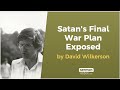 Satan's Final War Plan Exposed by David Wilkerson