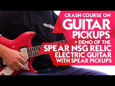 Crash Course on Guitar Pickups + Demo of the Spear NSG Relic Electric Guitar with Spear pickups