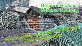 How to clean windows like a pro  first person view  traditional window cleaning