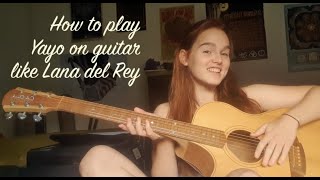 How to play Yayo like Lana del Rey guitar tutorial