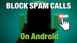 How To Block Spam Calls On Android screenshot 4