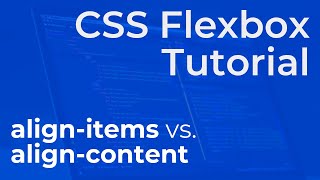 CSS Flexbox 'alignitems' vs. 'aligncontent'  Beginner Tutorial