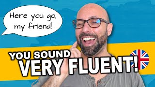 21 Easy English expressions to sound EXTREMELY FLUENT