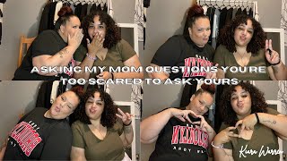 ASKING MY MOM QUESTIONS YOU’RE TOO SCARED TO ASK YOURS | Kiara Warren