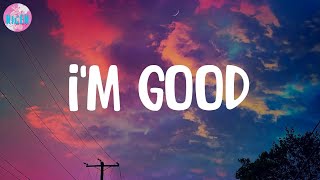 David Guetta - I'm Good (Lyrics) | And wherever it takes me, I'm down for the ride