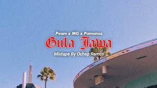 ( Mixtape ) _-_ Gula Jawa - Peam x MG x Pamanoz by Ochep Remco 2k22