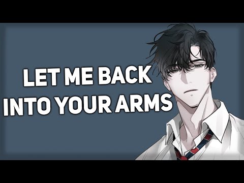 Let me back into your arms [Reverse Comfort] [Sleep Aid] [Boyfriend ASMR]