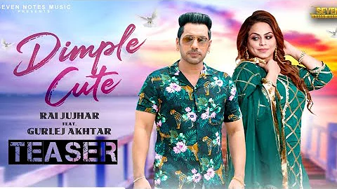 Dimple Cute(Teaser)Rai Jujhar Ft Gurlez Akhtar|Latest punjabi song 2022