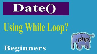 PHP Advanced Part-08 | Date Time With While Loop | PHP Advanced Tutorial