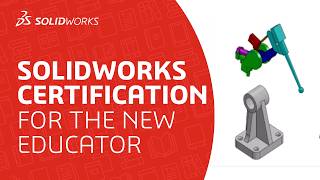 SOLIDWORKS Certification for the New Educator