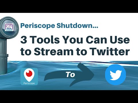 Periscope Shutdown - 3 Tools You Can Use to Stream to Twitter