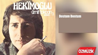 Ümit Tokcan - Dostum Dostum