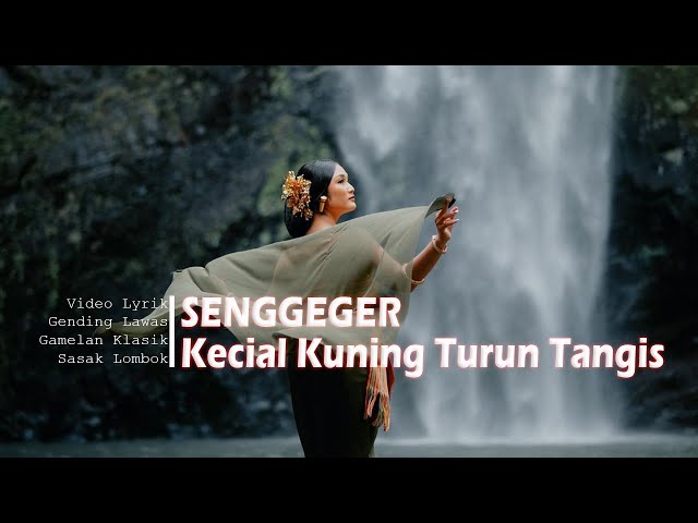 VIDEO LYRIK SENGGEGER KECILA KUNING TURUN TANGIS - GENDING LAWASAN SASAK LOMBOK class=